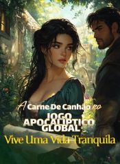 A Carne de Canhão no Jogo Apocalíptico Global vive uma vida tranquila