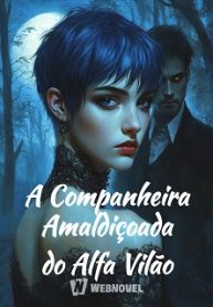 A Companheira Amaldiçoada do Alfa Vilão