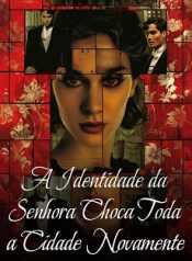 A Identidade da Senhora Choca Toda a Cidade Novamente