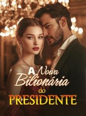 A Noiva Bilionária do Presidente