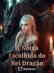A Noiva Escolhida do Rei Dragão