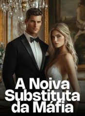 A Noiva Substituta da Máfia