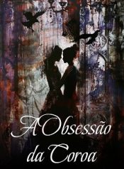 A Obsessão da Coroa