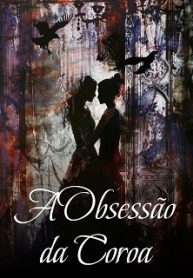 A Obsessão da Coroa
