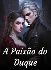 A Paixão do Duque