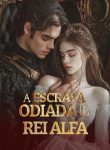 A escrava odiada do rei alfa