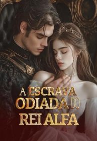 A escrava odiada do rei alfa