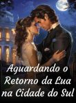 Aguardando o Retorno da Lua na Cidade do Sul