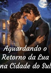 Aguardando o Retorno da Lua na Cidade do Sul