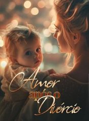 Amor Após o Divórcio