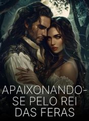 Apaixonando-se pelo Rei das Feras