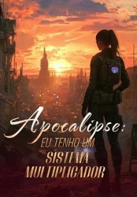 Apocalipse Eu Tenho um Sistema Multiplicador