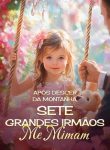 Após Descer da Montanha, Sete Grandes Irmãos Me Mimam