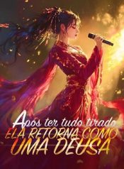 Após ter tudo tirado, ela retorna como uma deusa.