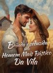 Beijada e Seduzida pelo Homem Mais Rústico da Vila