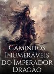Caminhos Inumeráveis do Imperador Dragão