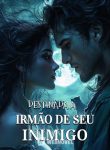 DESTINADA A IRMÃO DE SEU INIMIGO