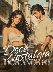 Doce Nostalgia dos Anos 80