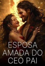 Esposa Amada do CEO Pai