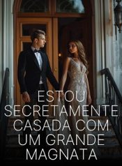 Estou Secretamente Casada com um Grande Magnata