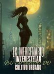 Ex-Mercenário Interestelar no Mundo do Cultivo Urbano