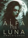 Fera Alfa e Sua Luna Amaldiçoada