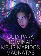Guia para Dominar Meus Maridos Magnatas