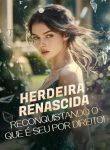 Herdeira Renascida Reconquistando o que é Seu por Direito!