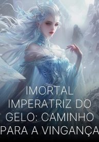 Imortal Imperatriz do Gelo Caminho para a Vingança