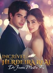 Incrível Herdeira Real do Jovem Mestre Fu