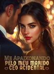 Me Apaixonando Pelo Meu Marido CEO Acidental