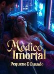 Médico Imortal Pequeno e Ousado