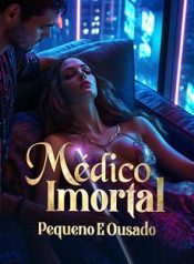 Médico Imortal Pequeno e Ousado