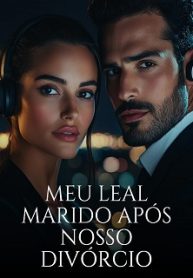 Meu Leal Marido Após Nosso Divórcio