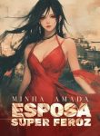 Minha Amada Esposa Super Feroz