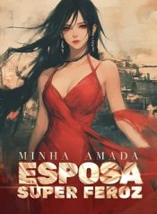 Minha Amada Esposa Super Feroz