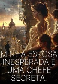 Minha Esposa Inesperada é uma Chefe Secreta!