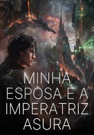 Minha Esposa é a Imperatriz Asura