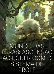 Mundo das Feras Ascensão ao Poder com o Sistema de Prole