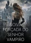 Noiva Forçada do Senhor Vampiro