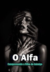 O Alfa Conquistando a Filha do Inimigo