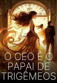 O CEO é o Papai de Trigêmeos