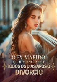 O Ex-marido Quer Obtener Poder Todos os Dias Após o Divórcio