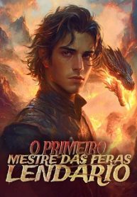 O Primeiro Mestre das Feras Lendário