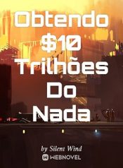 Obtendo $10 Trilhões Do Nada