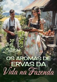 Os Aromas de Ervas da Vida na Fazenda