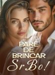 Pare de Brincar, Sr. Bo!