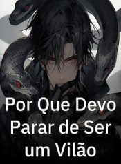 Por Que Devo Parar de Ser um Vilão