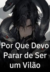 Por Que Devo Parar de Ser um Vilão