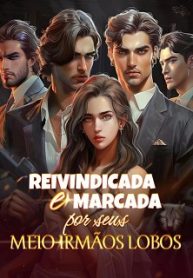 Reivindicada e Marcada por Seus Meio-Irmãos Lobos